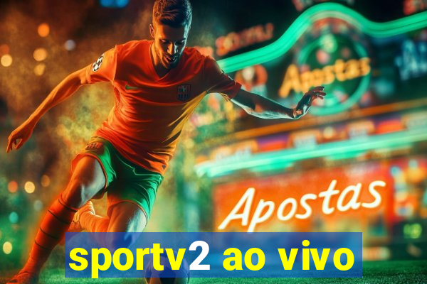 sportv2 ao vivo